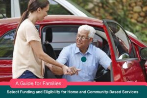 Read more about the article Funding and Eligibility for Home and Community-Based Services: A Guide for Families